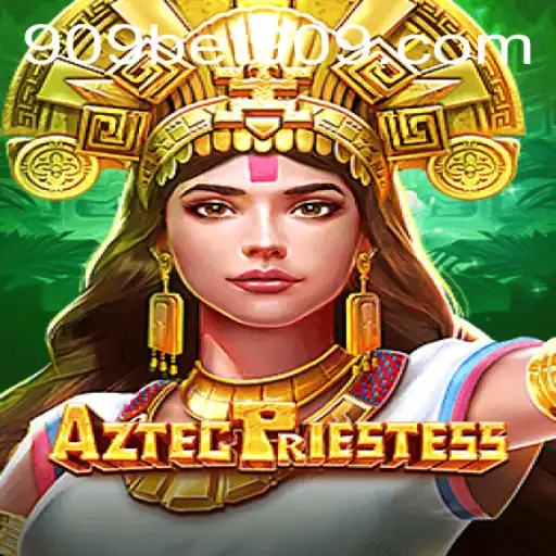 Exploring the Exciting World of AztecPriestess: A 909bet Adventure