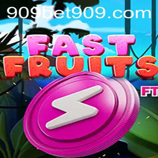 Unlocking the Fun of FastFruits: A Thrilling Adventure in 909bet
