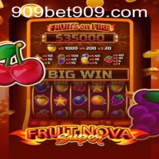 Exploring the Exciting World of FruitNovaSuper with 909bet